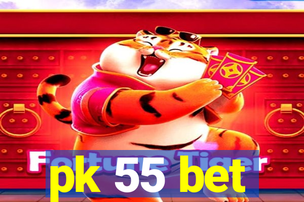 pk 55 bet